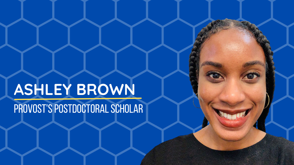Head shot of Ashley Brown in front of a patterned blue background with text "Ashley Brown Provost's Postdoctoral Scholar"
