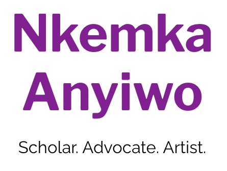 Text: Nkemka Anyiwo Scholar Advocate Artist