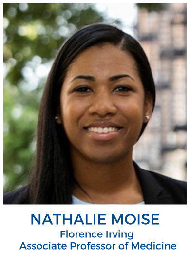 Head shot of Nathalie Moise with text Florence Irving Associate Professor of Medicine