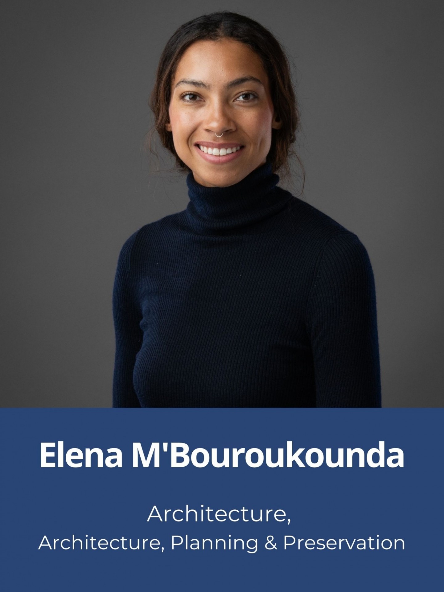 Elena M’Bouroukounda, Architecture, Graduate School of Architecture, Planning & Preservation
