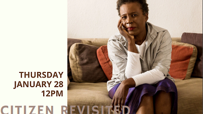 Photo of Claudia Rankine sitting with her hand on her face with text Thursday Jan 28 12pm Citizen Revisited