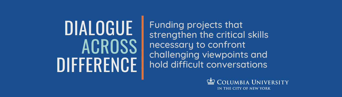 Text dialogue across difference Funding projects that strengthen the critical skills necessary to confront challenging viewpoints and hold difficult conversations