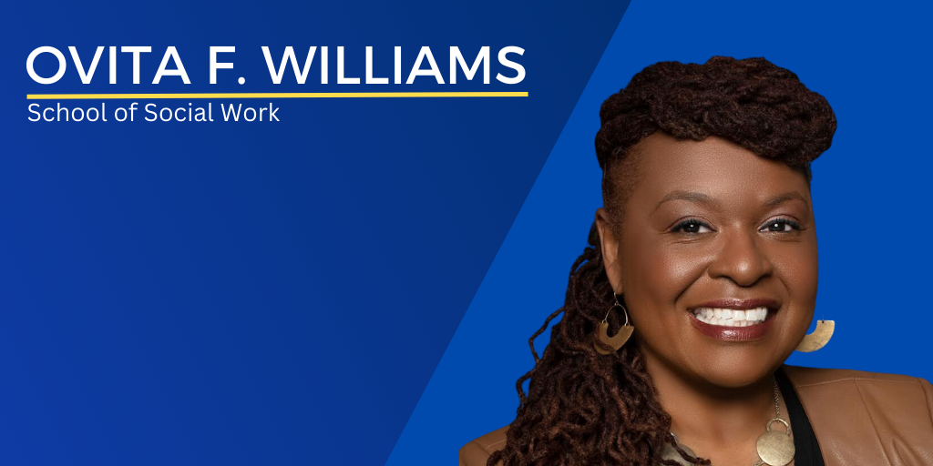 Headshot of Ovita F. Williams with text Ovita F. Williams School of Social Work