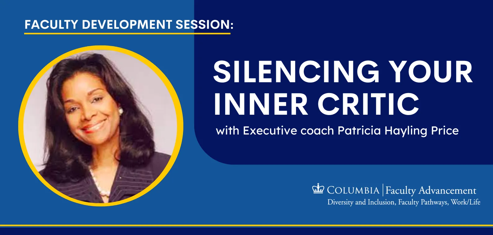 Photo of Patricia Hayling Price with text Faculty Development Session: Silencing Your Inner Critic and Faculty Advancement logo