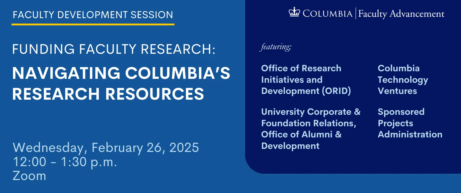 Funding Faculty Research - Navigating Columbia's Research Resources event poster