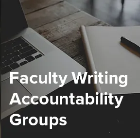 Graphic of laptop, notebook, and pen with Faculty Writing Accountability Groups text on top