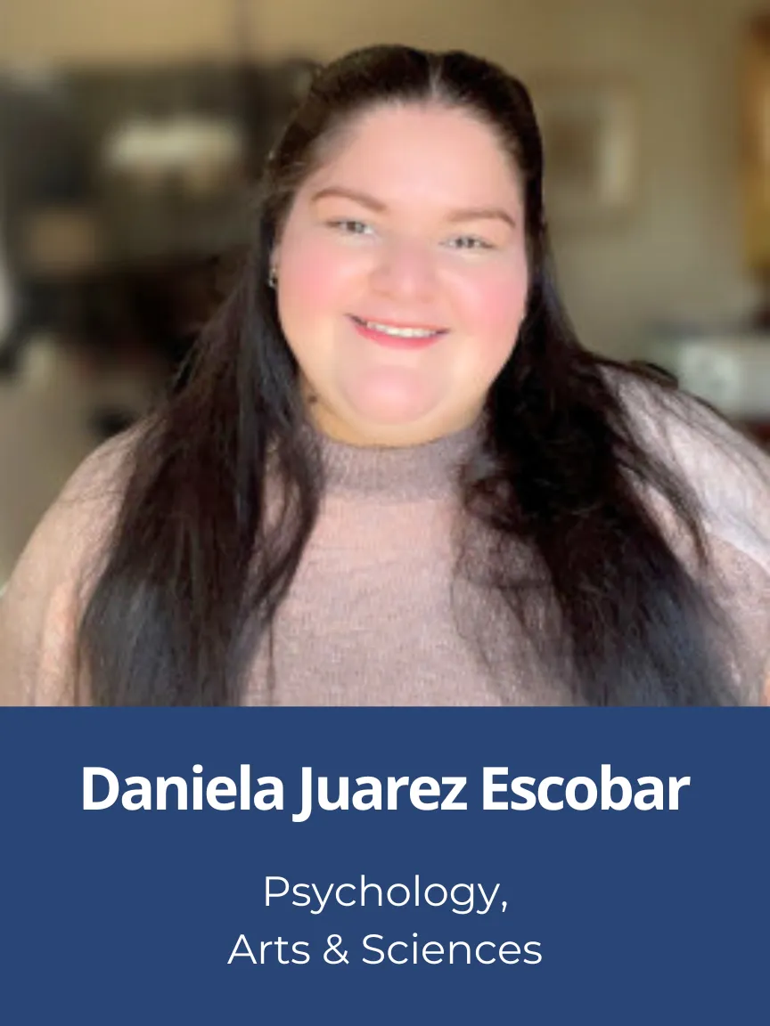Daniela Juarez Escobar Psychology,Arts & Sciences