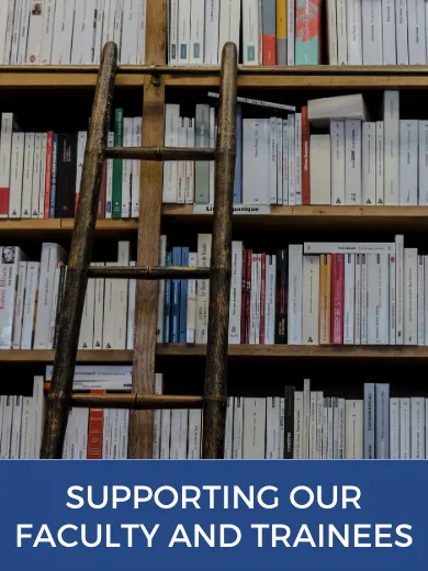 Bookshelf with books and ladder text reads supporting our faculty and trainees